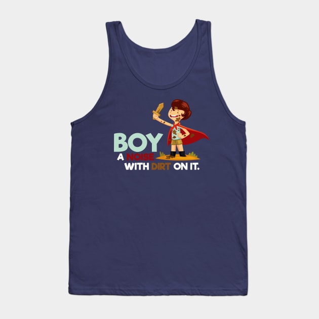 Definition of a Boy Noise With Dirt On It Tank Top by SassySoClassy